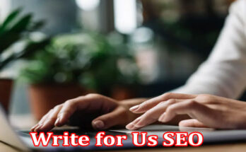 About Gerenal Information Write for Us SEO