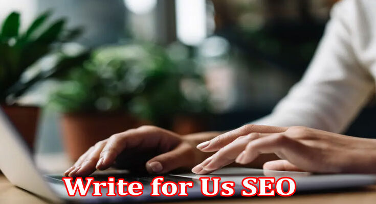 About Gerenal Information Write for Us SEO