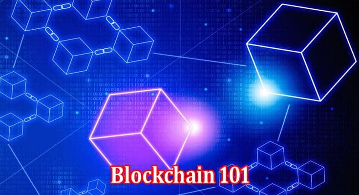 Blockchain 101 Everything a Beginner Needs to Know About This New Technology 