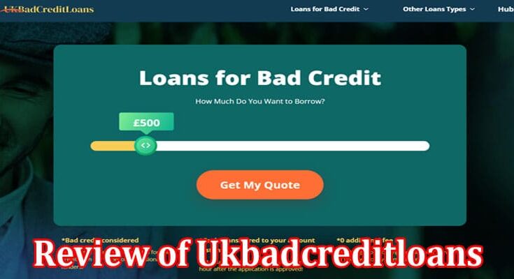 Complete Information About A Review of Ukbadcreditloans - Is It a Reliable Loan Service