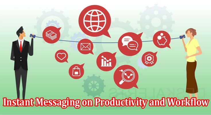 The Impact of Chat and Instant Messaging on Productivity and Workflow