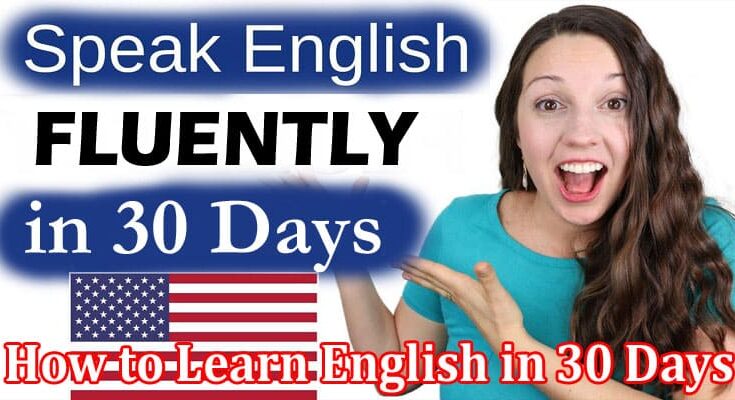 Complete Information About How to Learn English in 30 Days