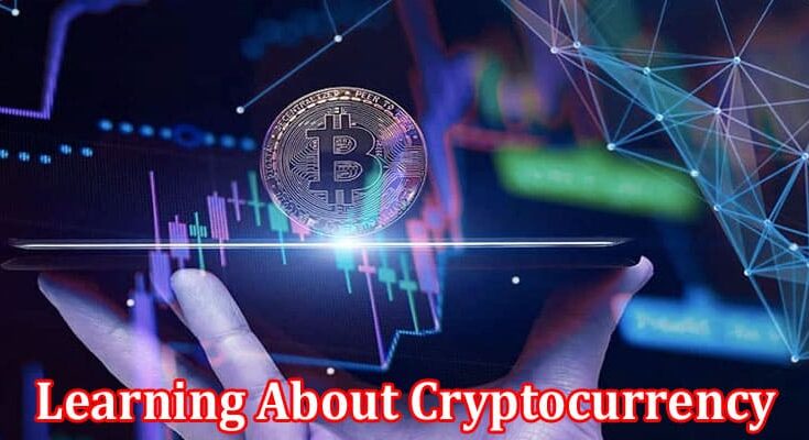 Complete Information About What Are the Different Ways for Learning About Cryptocurrency