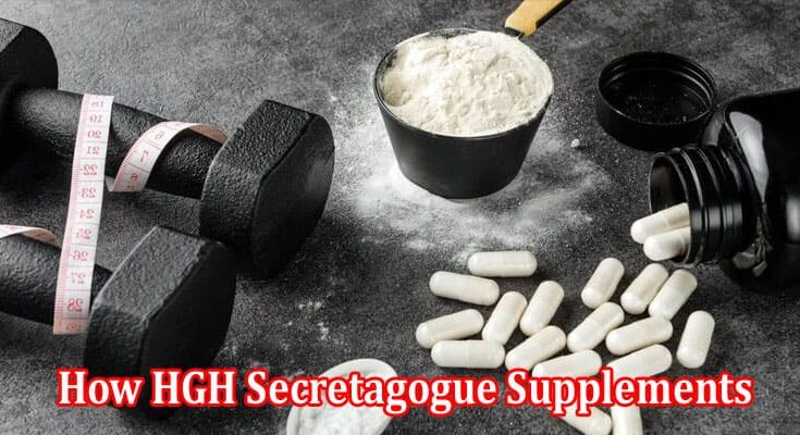 Finding Health and Vitality How HGH Secretagogue Supplements Can Enhance Your Life