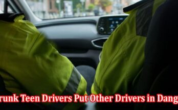 About General Information Drunk Teen Drivers Put Other Drivers in Danger