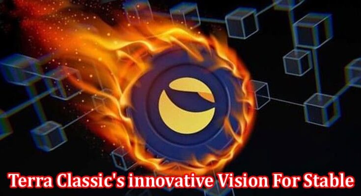 Complete Information About LUNC - Terra Classic's innovative Vision For Stable, User-Friendly Crypto.