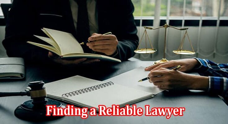 Navigating the Legal Landscape A Guide to Finding a Reliable Lawyer