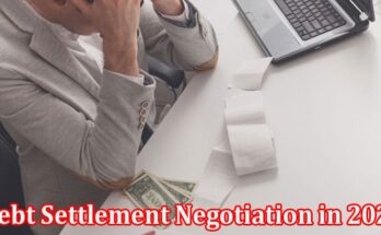 Complete Information About Debt Settlement Negotiation in 2023 - Can I Make It