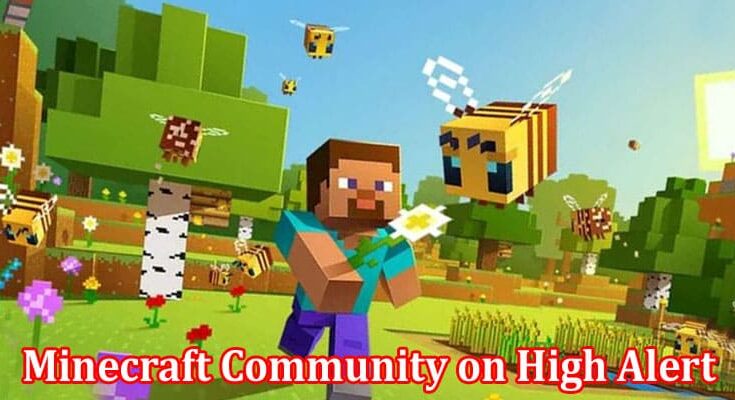 Complete Information About Minecraft Community on High Alert as Popular Mod