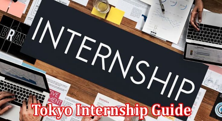 Complete Information About Tokyo Internship Guide