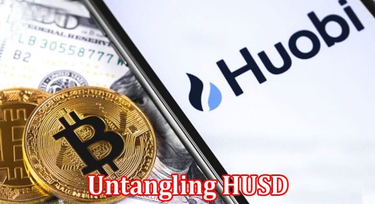 Complete Information About Untangling HUSD - A Haven of Stability in Cryptocurrency