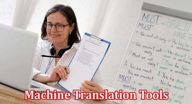 Complete Information About Why Machine Translation Tools Are Not a Right Fit for Medical Text