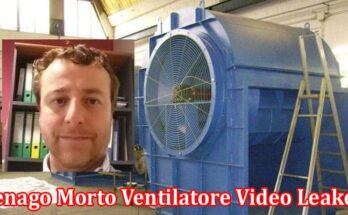 Latest News Senago Morto Ventilatore Video Leaked