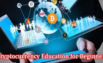 About General Information Cryptocurrency Education for Beginners