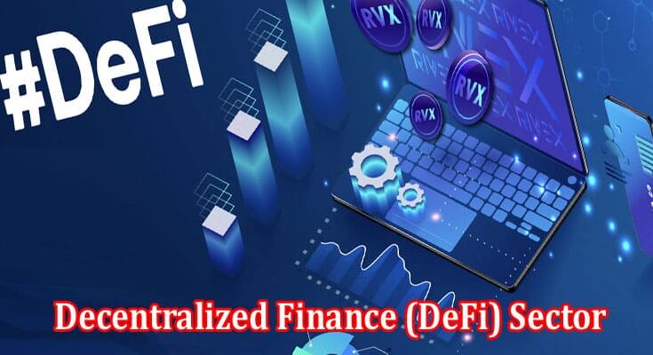 Exploring Opportunities in the Decentralized Finance (DeFi) Sector