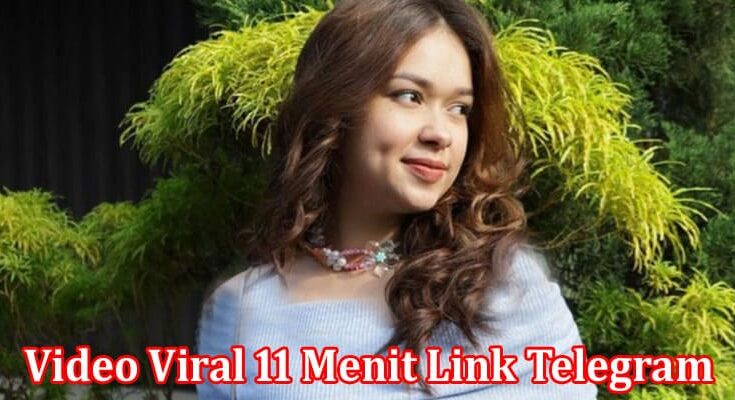 Latest News Video Viral 11 Menit Link Telegram