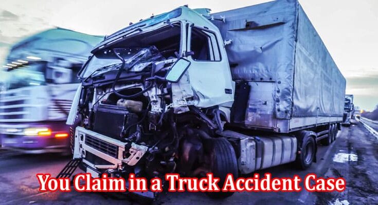 What Damages Can You Claim in a Truck Accident Case, and How Much Compensation Is Possible