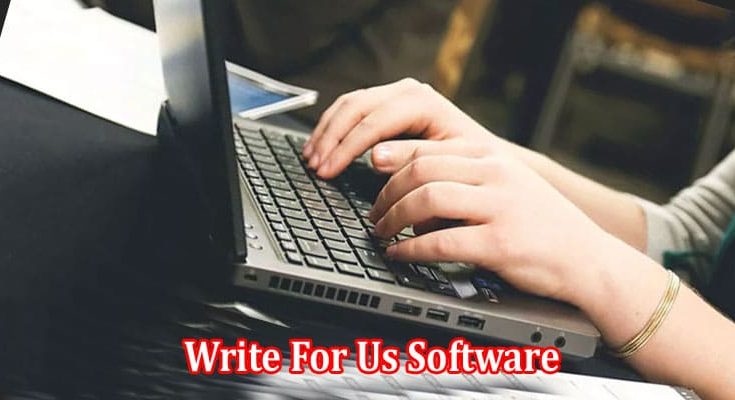 Complete Information Write For Us Software