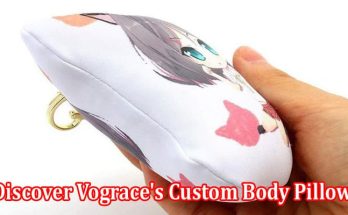 How to Discover Vograce's Custom Body Pillows