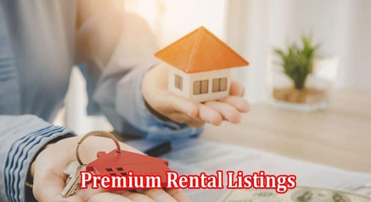 How to Evaluating the Value of Premium Rental Listings