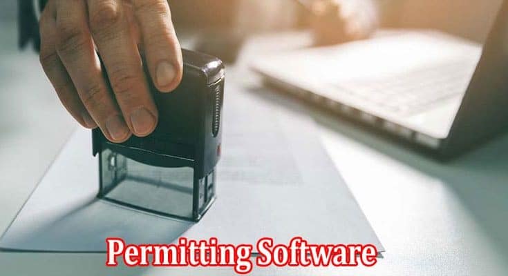 Permitting Software Streamlining Your Approval Process