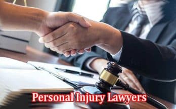 Personal Injury Lawyers Who Should You Trust with Your Case