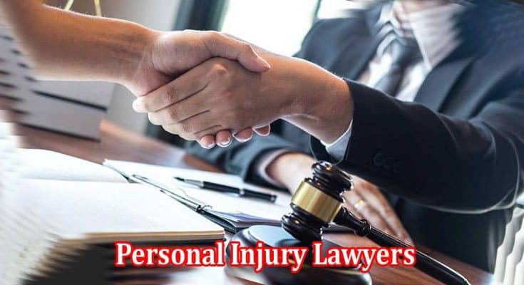 Personal Injury Lawyers Who Should You Trust with Your Case