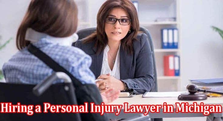 Red Flags to Look Out for When Hiring a Personal Injury Lawyer in Michigan