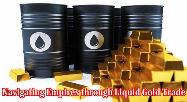 How to Navigating Empires through Liquid Gold Trade