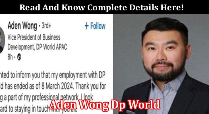 Latest News Aden Wong Dp World