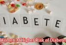 Why Are Women At Higher Risk of Diabetes