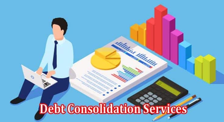 How To Exploring the Diverse Landscape of Debt Consolidation Services