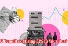 A guide to Top 5 Benefits of Using EPS in Your Business