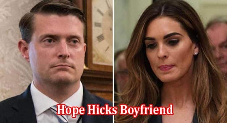 Latest News Hope Hicks Boyfriend