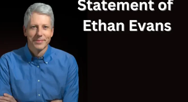 Statement of Ethan Evans, 54, Previous VP of Amazon Regarding CEO